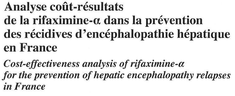 Analyse coût-résultats de la rifaximine dans la prévention des récidives d’encéphalopathie hépatique en France